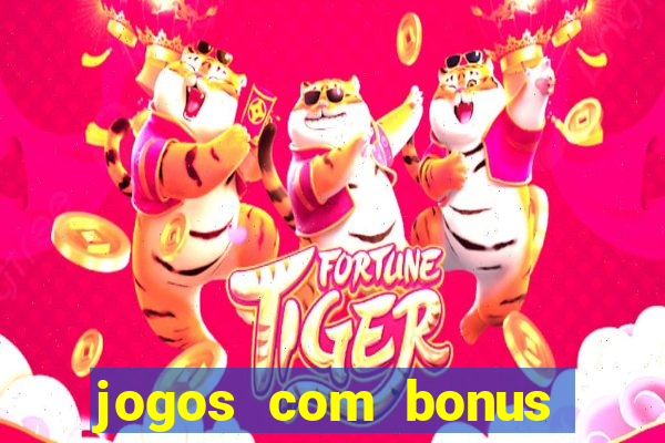 jogos com bonus sem deposito